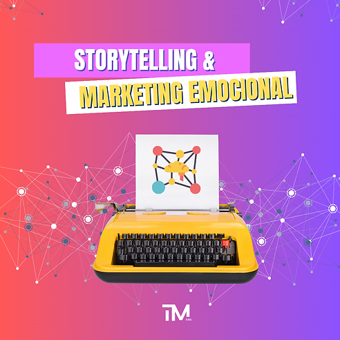 Storytelling y marketing emocional