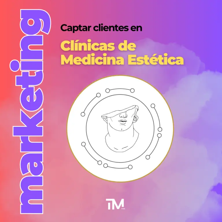 Captación de clientes en medicina estética: del problema a la solución que multiplica tus pacientes