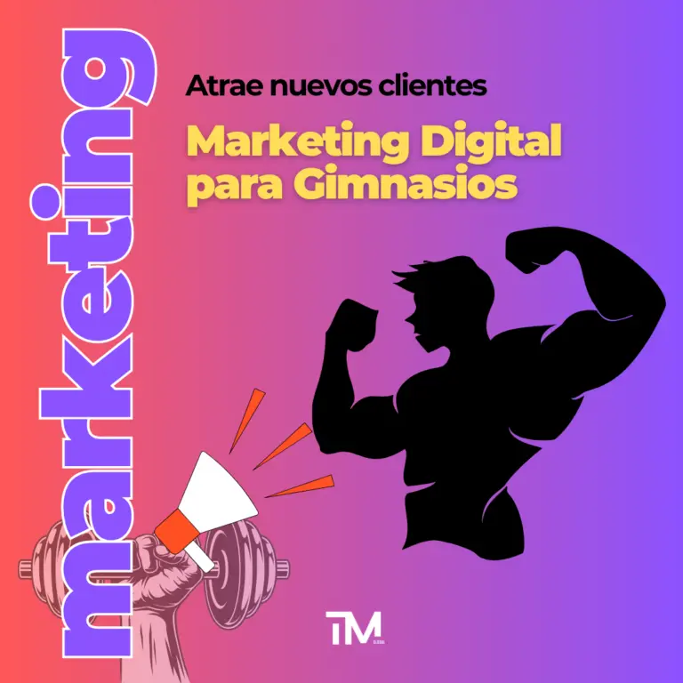 Marketing para Gimnasios: Estrategias, Publicidad y Cómo Atraer Más Clientes a tu Gimnasio